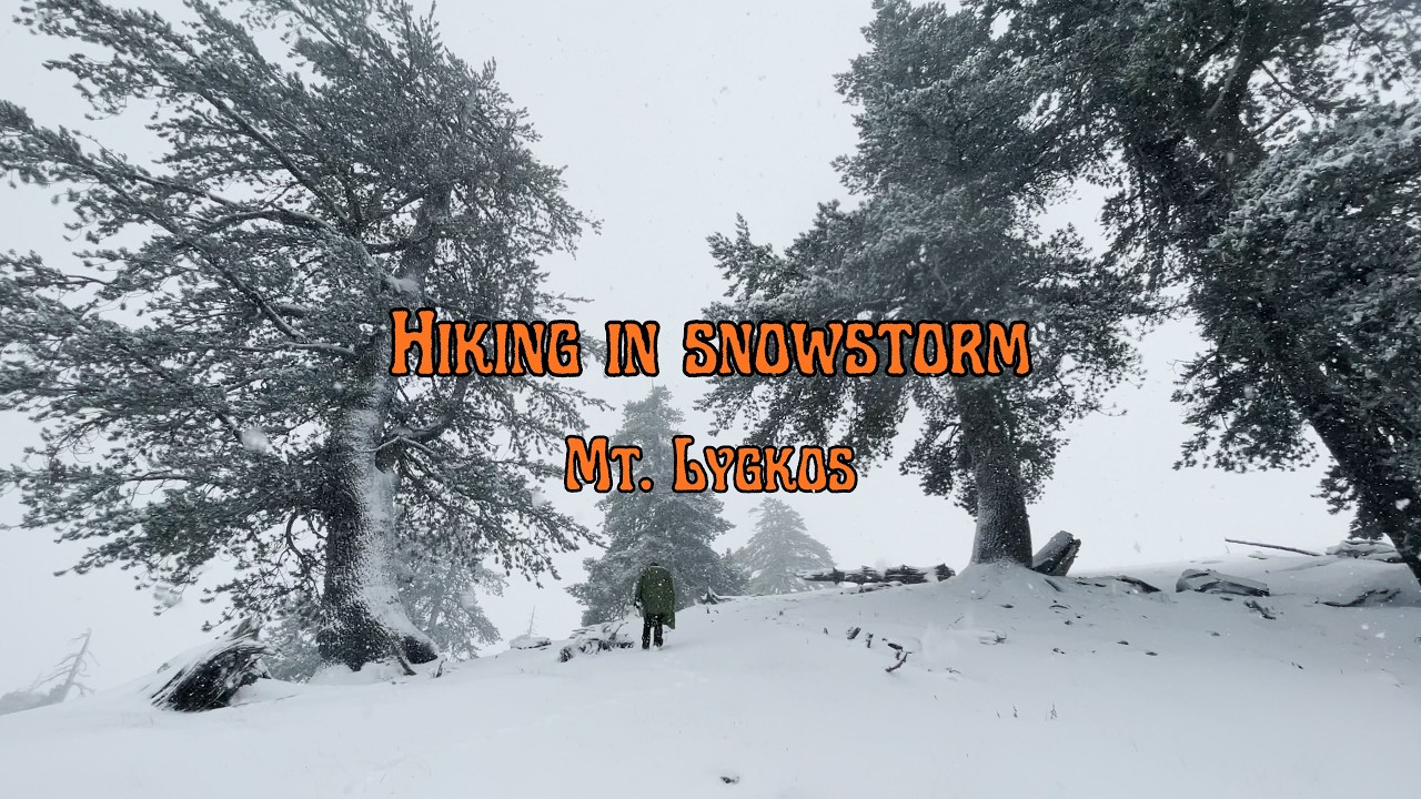 Mt. Lygkos - Hiking in snowstorm | Όρος Λύγκος - Πεζοπορία σε χιονοθύελλα