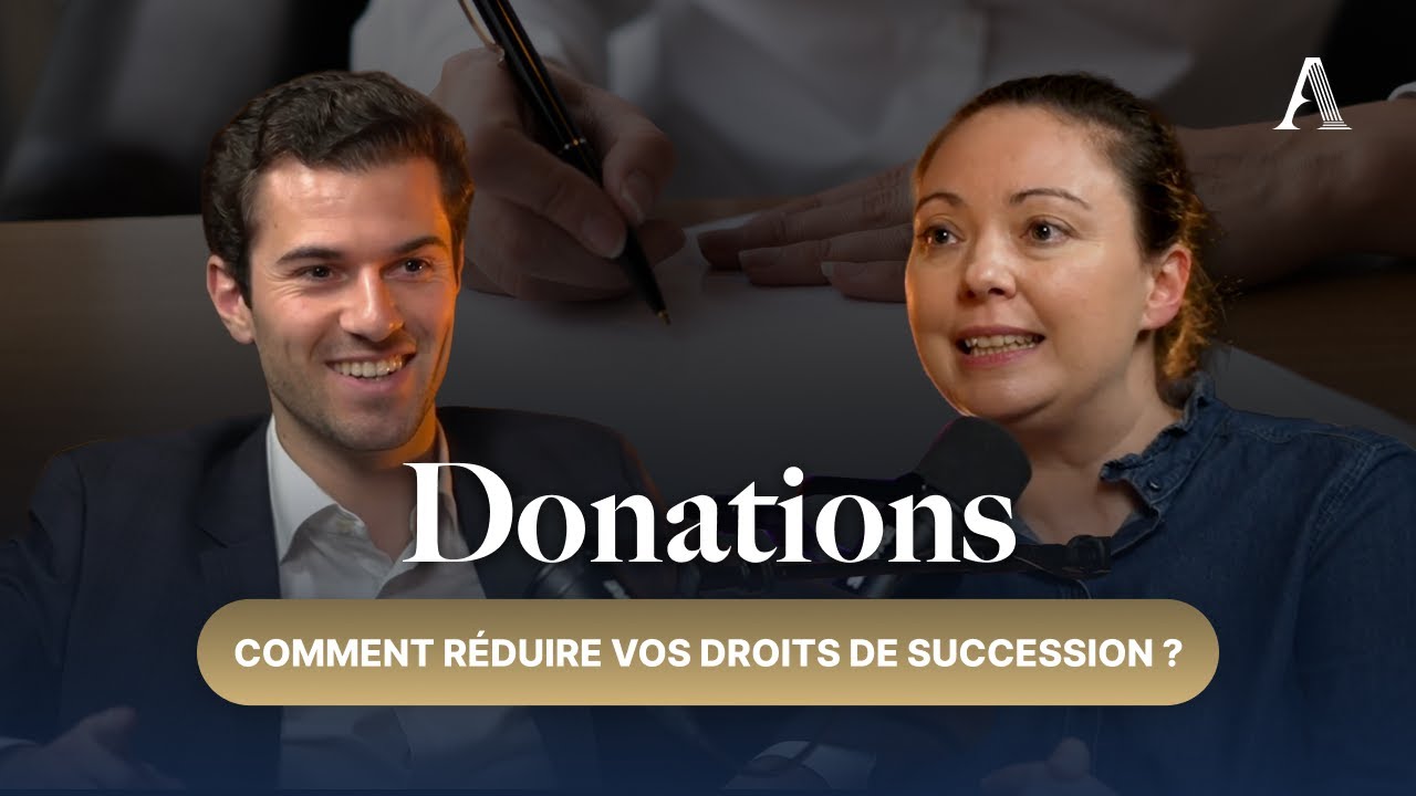 Comment réduire vos droits de succession grâce aux donations ?