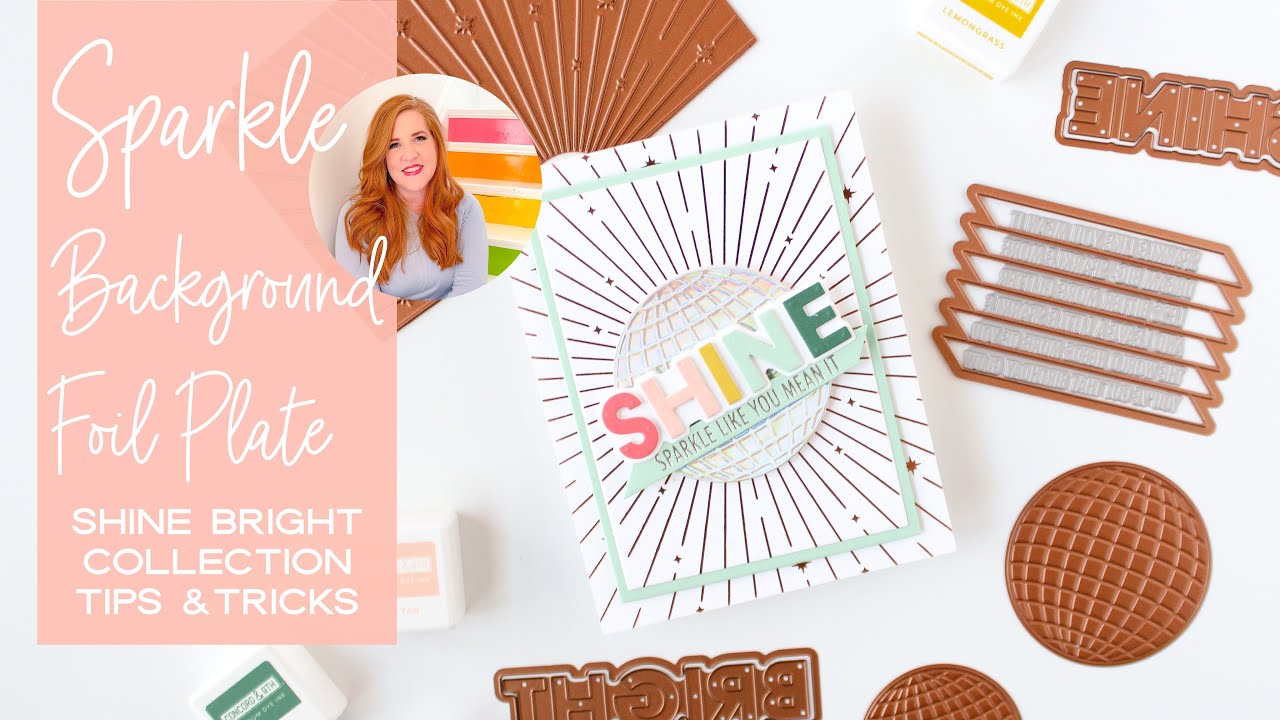 Sparkle Background Foil Plate Tips & Tricks - Shine Bright Collection Carissa Wiley x Spellbinders
