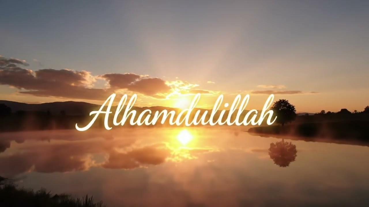 Alhamdulillah in Every Situation | Beautiful Naat Sharif on Gratitude to Allah