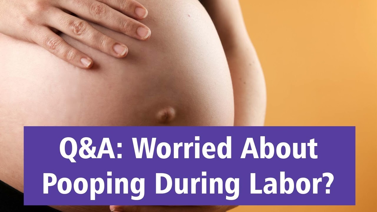 Q&A: Worried About Pooping During Labor?