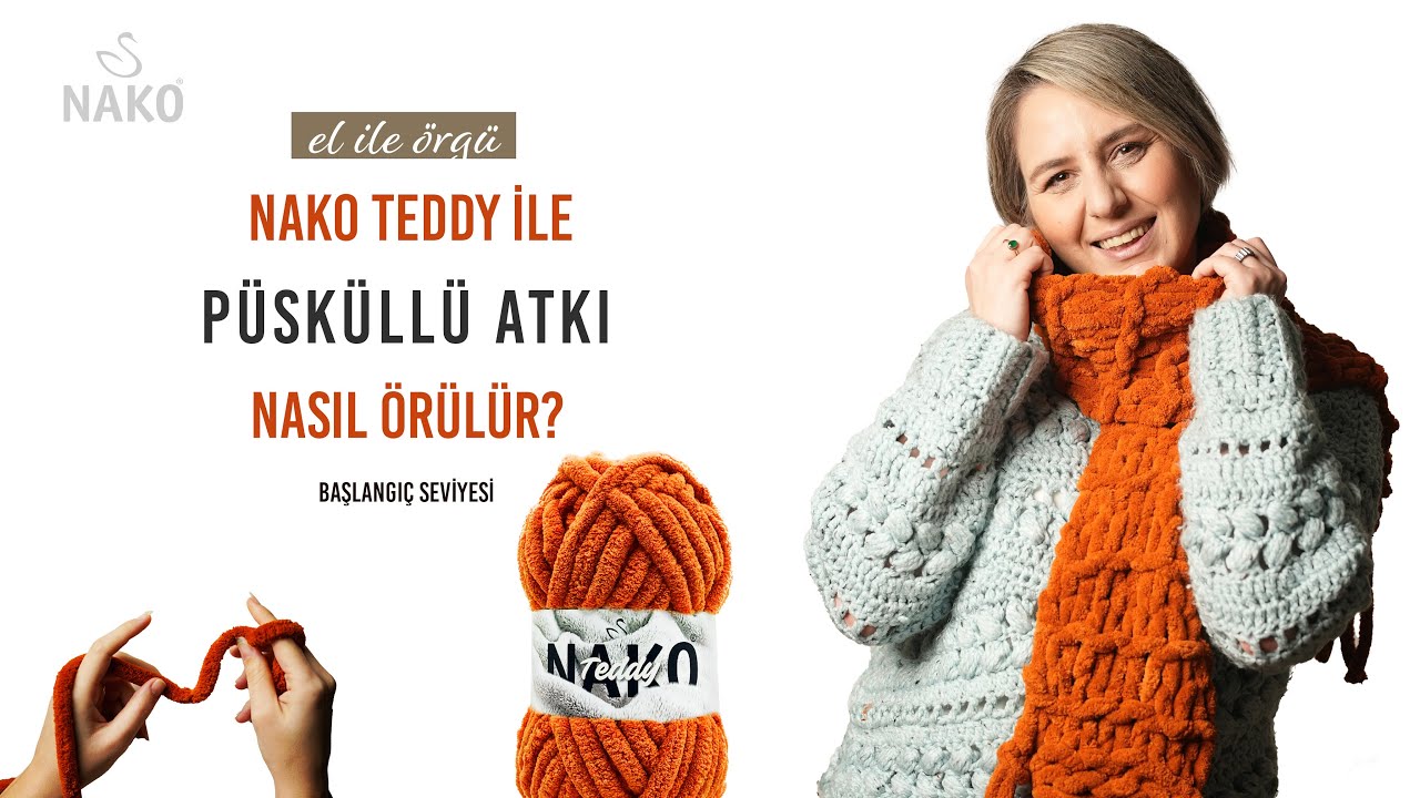 NAKO Teddy ile Püsküllü Atkı Yapılışı