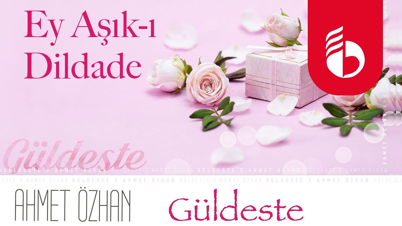 Ey Aşıkı Dildade - Ahmet Özhan