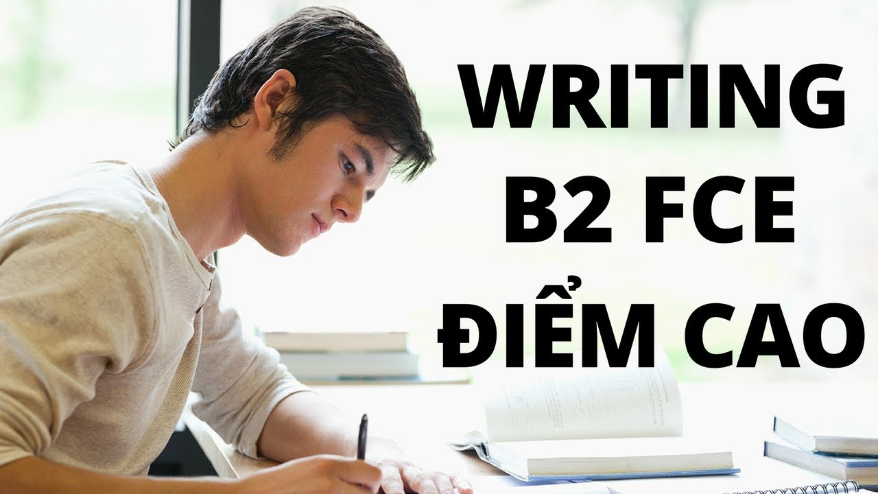 Hướng dẫn viết Writing B2 FCE