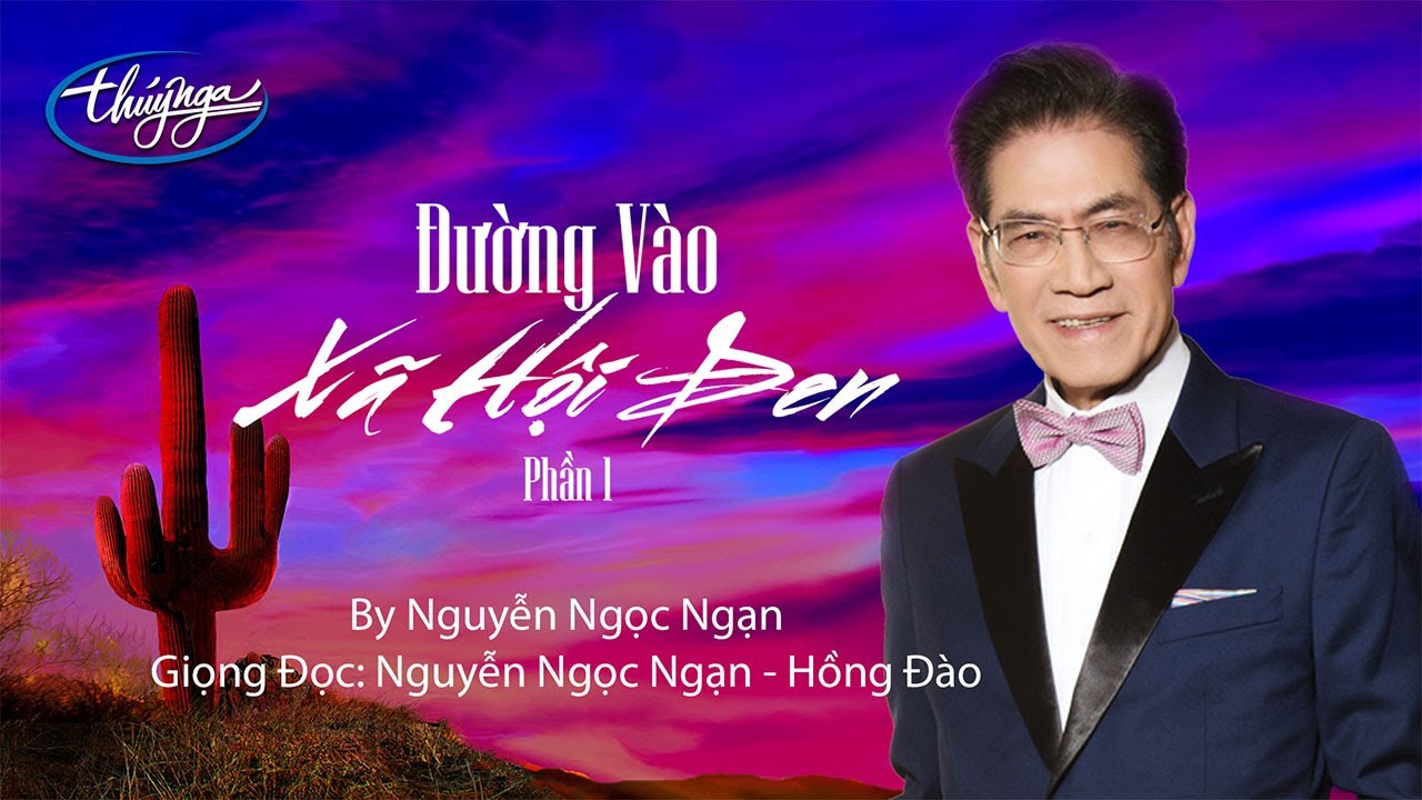 Nguyễn Ngọc Ngạn | Đường Vào Xã Hội Đen (Phần 1)