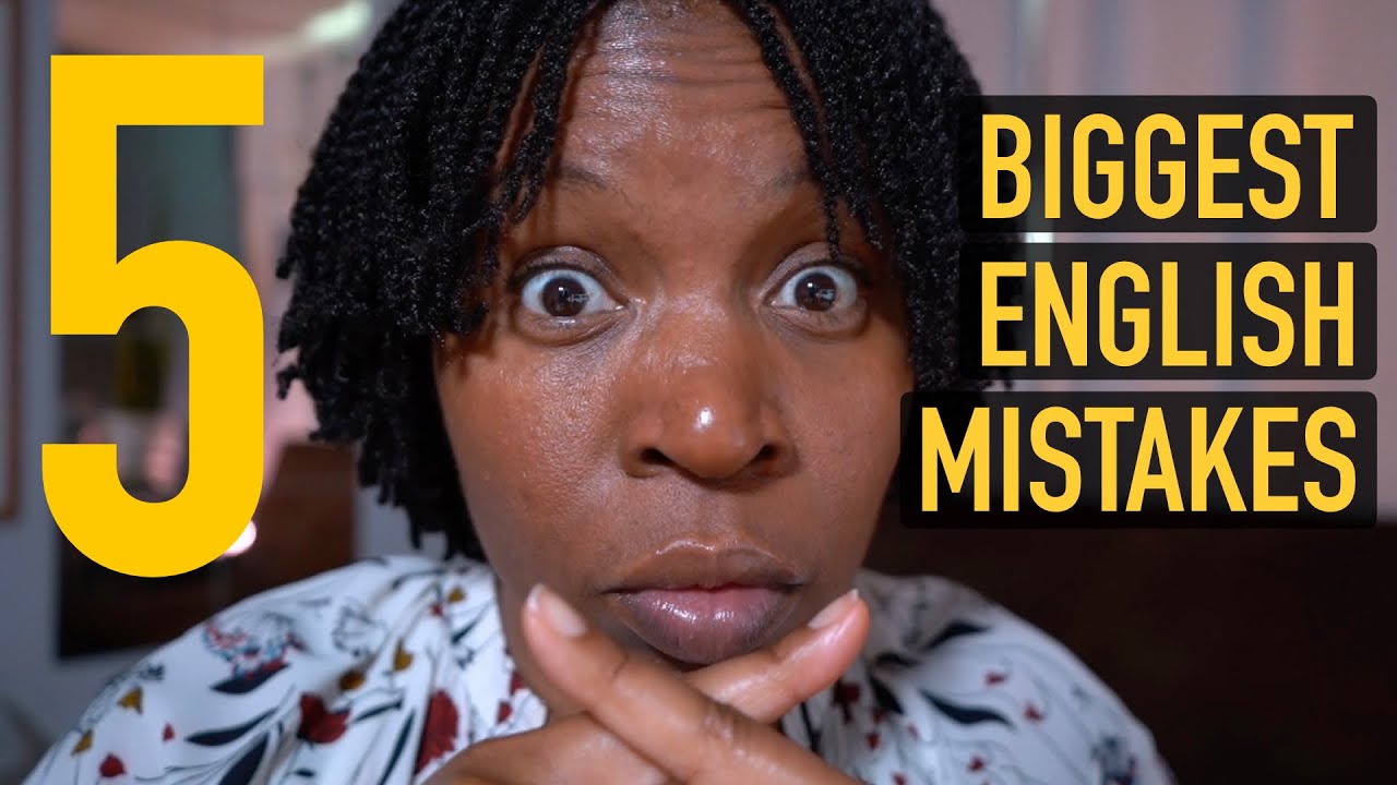 BIGGEST ENGLISH MISTAKES | The 5 Biggest Mistakes Made By English Learners
