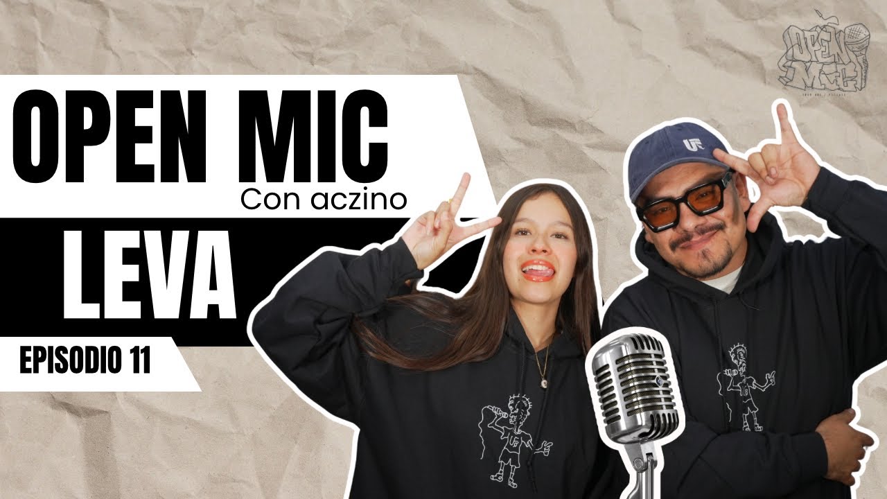 ESTO MI MAMÁ NO LO SABE… NOS FUIMOS EN UN TRÁILER - LEVA - OPEN MIC con ACZINO - EP #11 