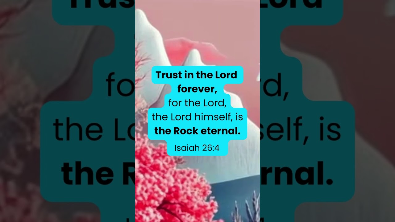Trust the Lord - Isaiah 26:4 