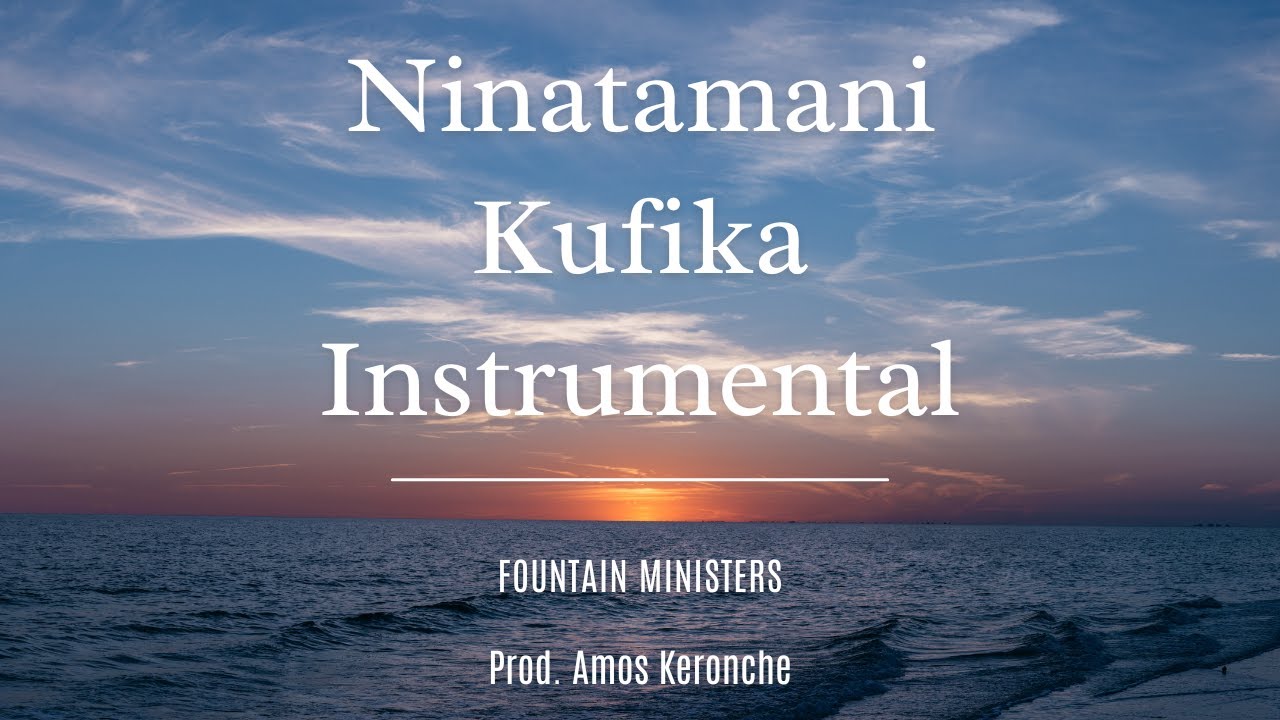 Ninatamani Kufika Instrumental || The Fountain Ministers || Prod. Amos Keronche