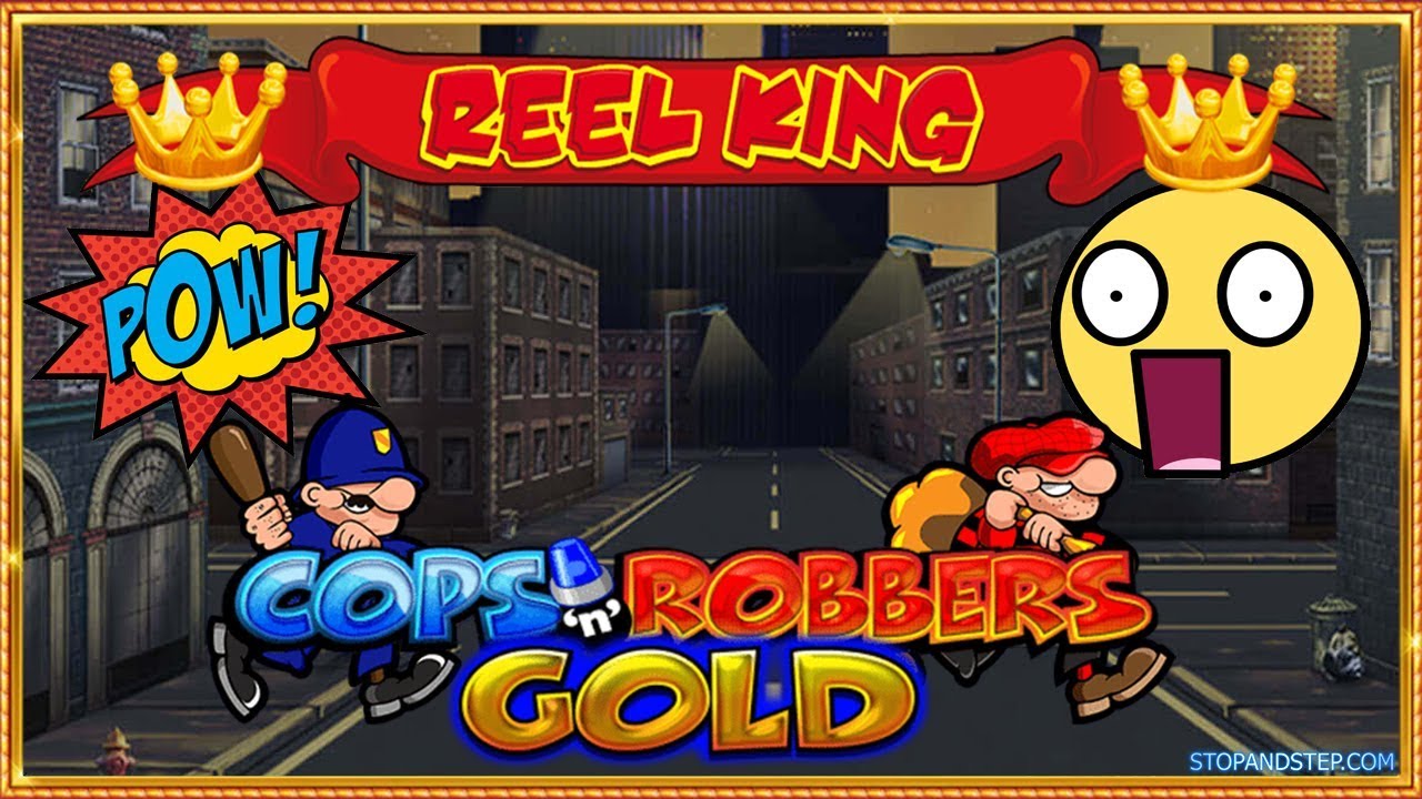 🤪 Crazy Cops n Robbers!! & Pushing Reel King for JACKPOT!