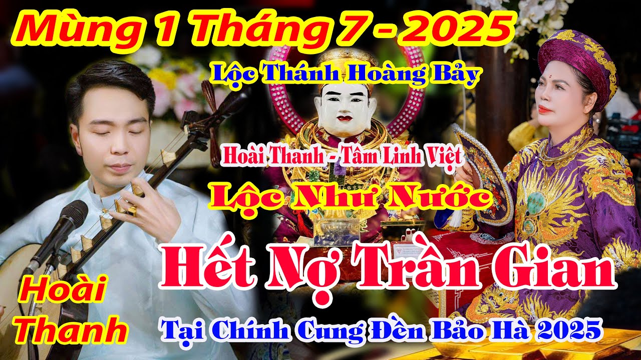 MÙNG 1 THÁNH 7 HOÀI THANH DÂNG VĂN QUAN HOÀNG BẢY CÔ ĐỒNG SÀI THÀNH KIM CƯƠNG HẦU THÁNH 2025