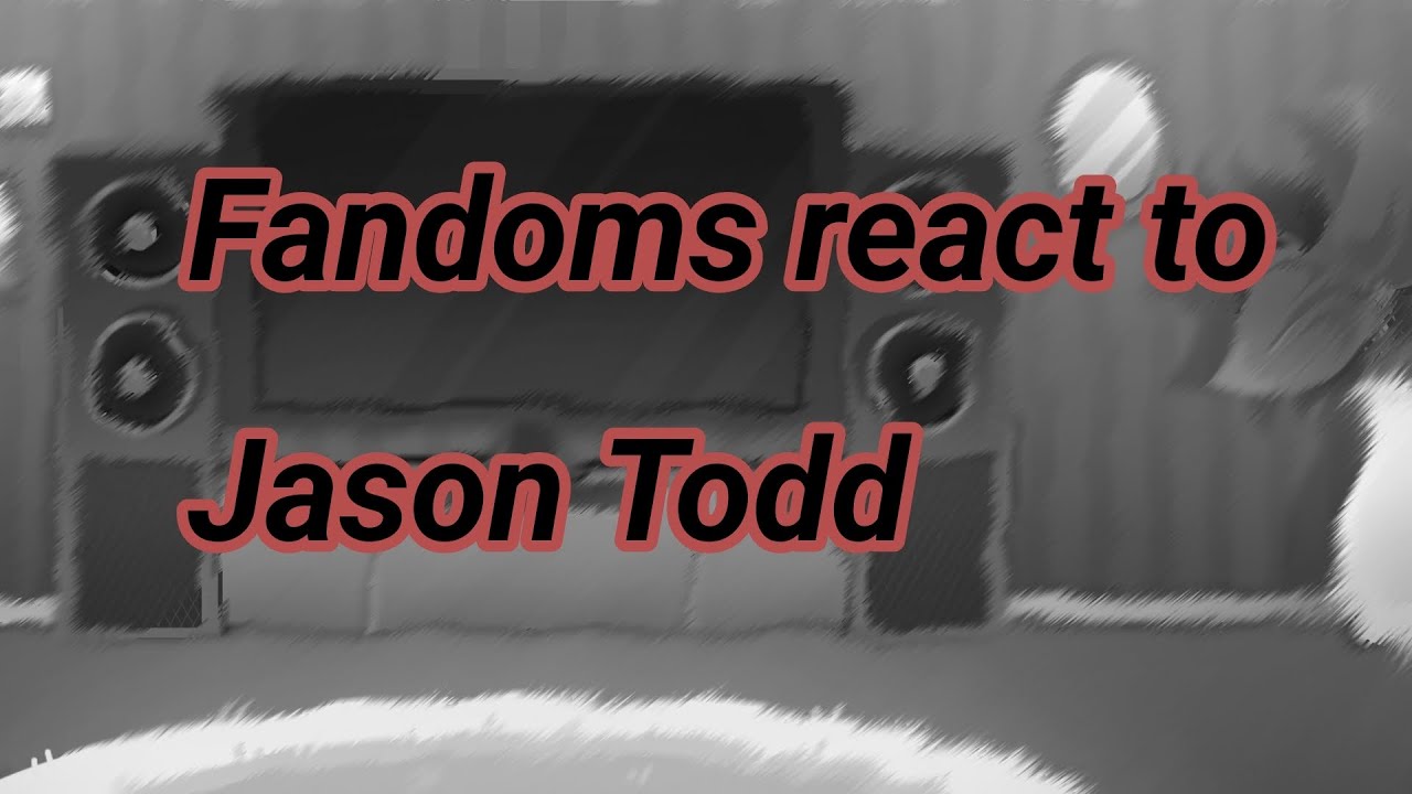 Fandom characters react to each other || Part 2/8 || Jason Todd ||