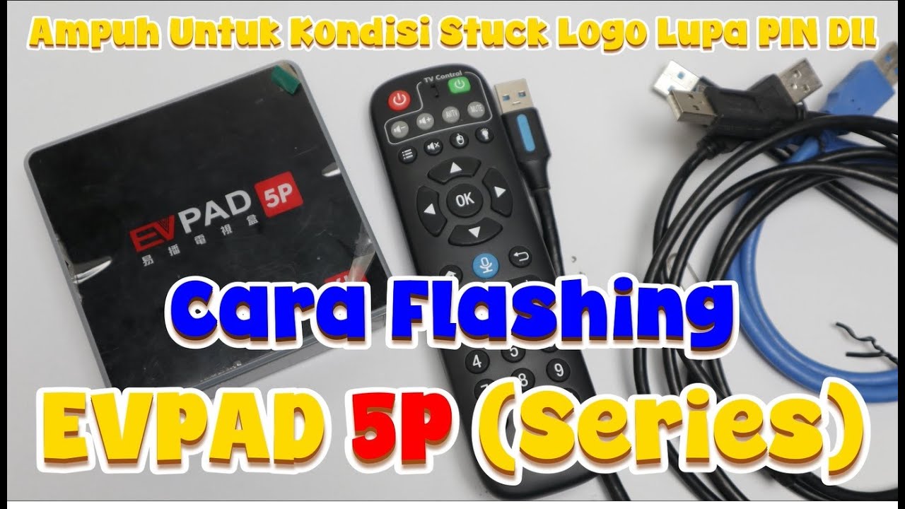 Cara Flashing EVPAD 5P Series Akibat Lupa PIN Stuck Di Logo Dan Penyebab Lainnya