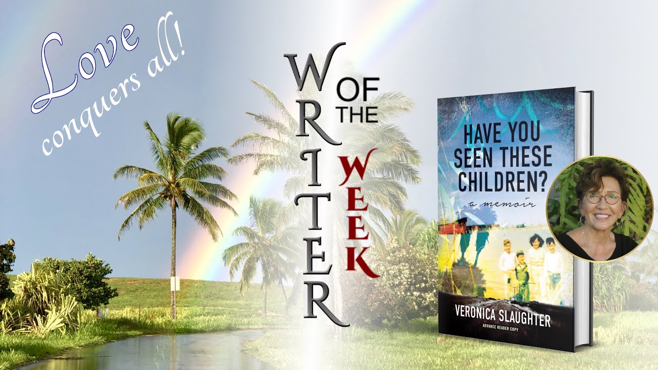 Writer of the Week - Veronica Slaughter: Have You Seen These Children?: A Memoir