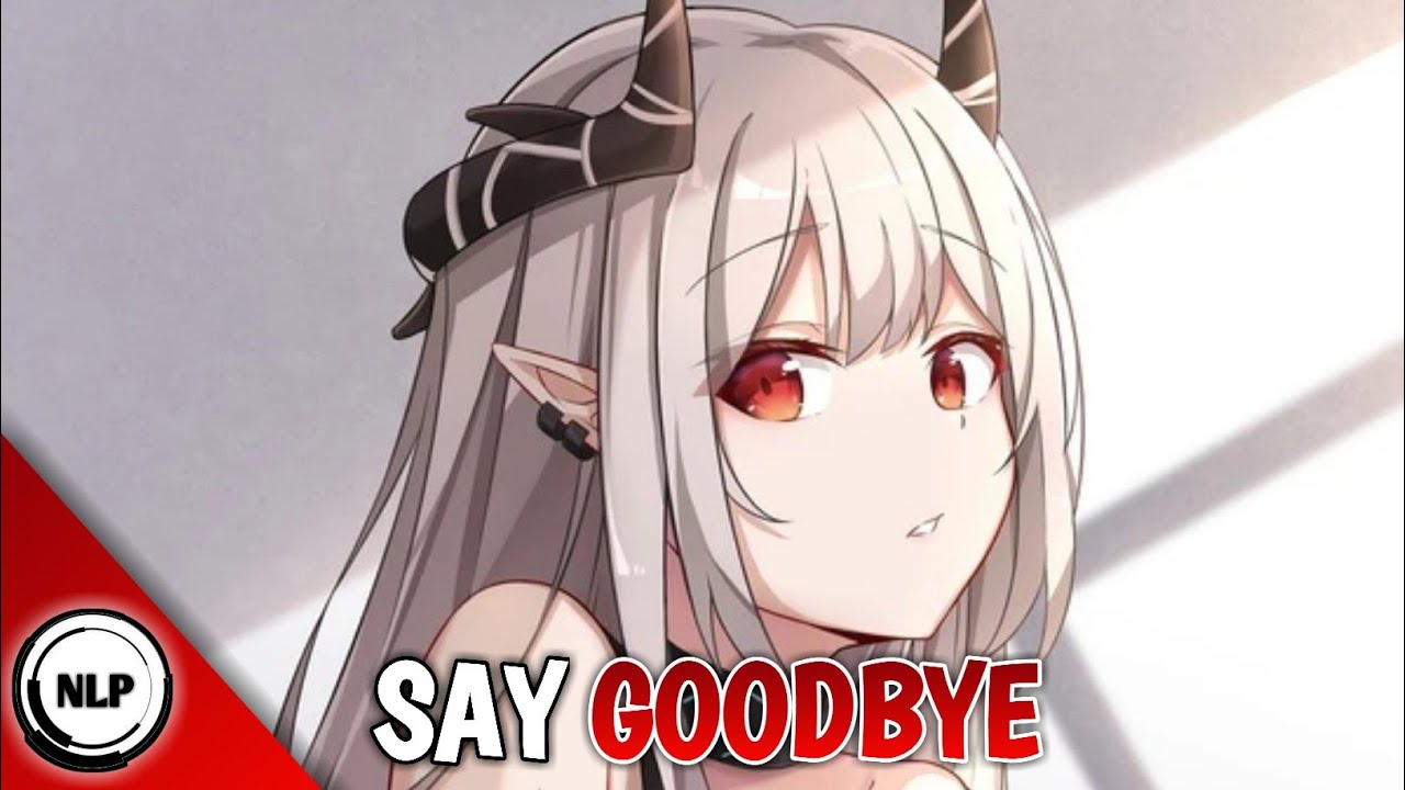 Nightcore - Unknown Brain - Say Goodbye (ft. Marvin Divine) - (Lyrics)