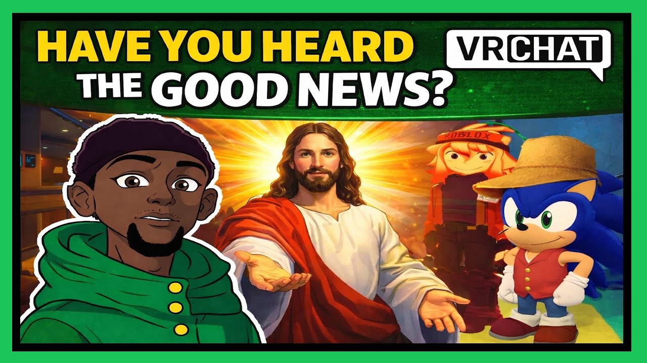 Have You Heard the Good News? | VRChat