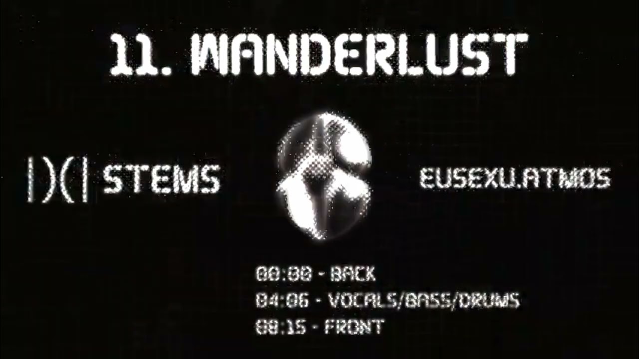 WANDERLUST (dolby atmos stems)