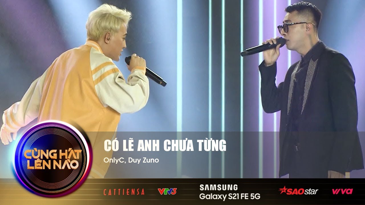 Có Lẽ Anh Chưa Từng | Cùng Hát Lên Nào Tập 10 - Duy Zuno Có Thực Lực Nhưng Vẫn Ngã Mũ Đầu Hàng OnlyC