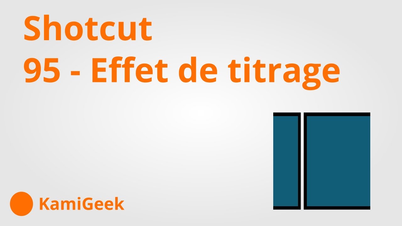 Serie tuto Shotcut : 95 - Effet de titrage