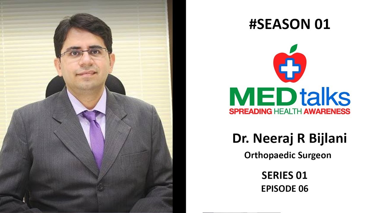 Medtalks Season 1 series 1 Ep 6 I Dr  Neeraj Bijlaani Orthopaedic Surgeon
