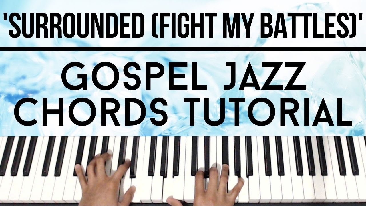 Surrounded (Fight my Battles) | Gospel Jazz Chords | Piano Tutorial