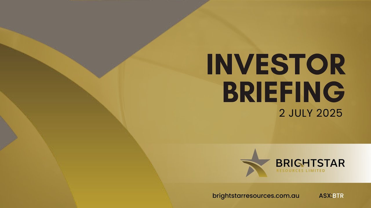 Brightstar Resources Investor Briefing Webinar 2 July 2025
