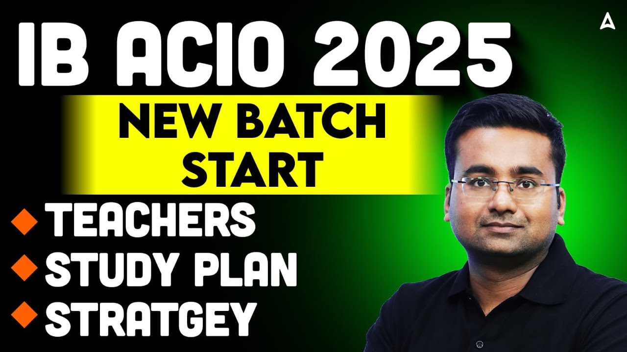 IB ACIO 2025 | IB ACIO NEW BATCH START | IB ACIO STUDY PLAN & STRATEGY | By Abhinandan sir