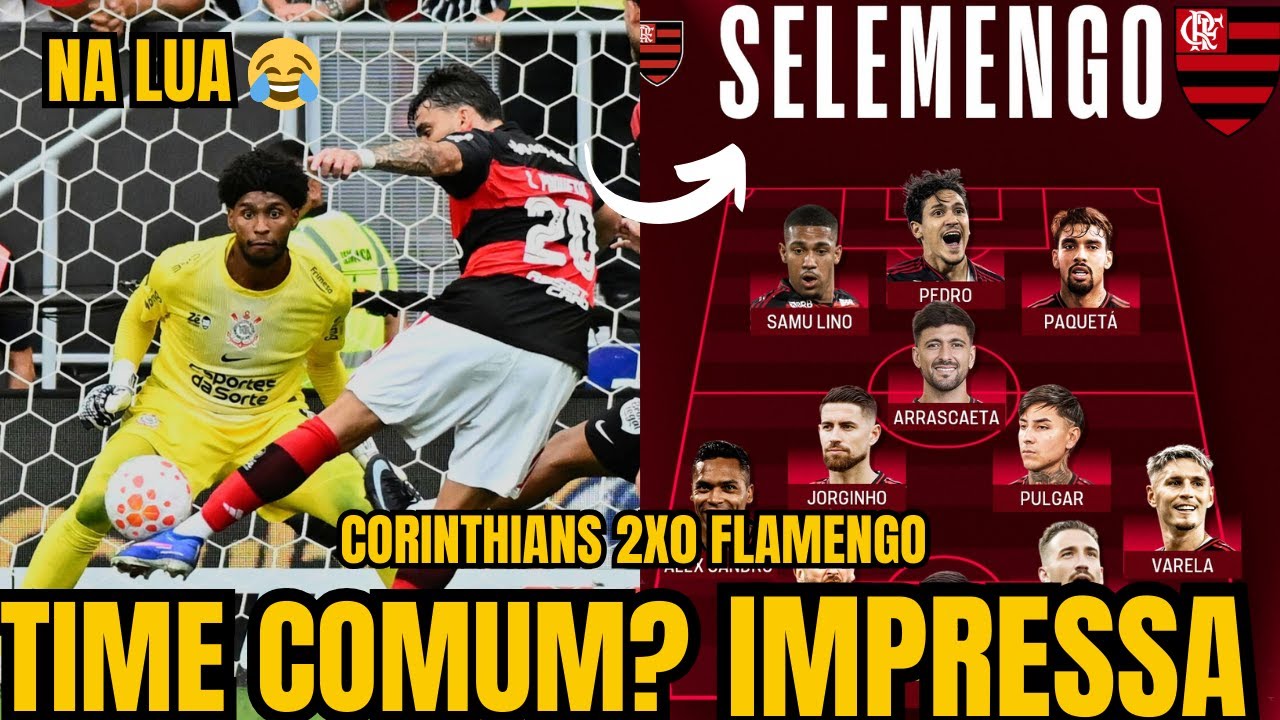 CORINTHIANS 2X0 FLAMENGO - SERÁ QUE É O MELHOR TIME DO BRASIL MESMO? 🤡