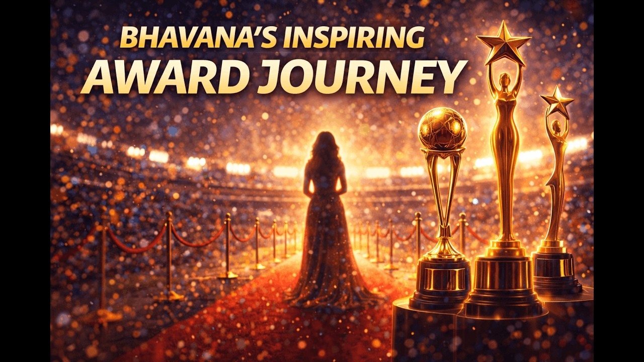 Bhavana&rsquo;s Inspiring Award Journey | From Breakthrough Roles to Prestigious Honors