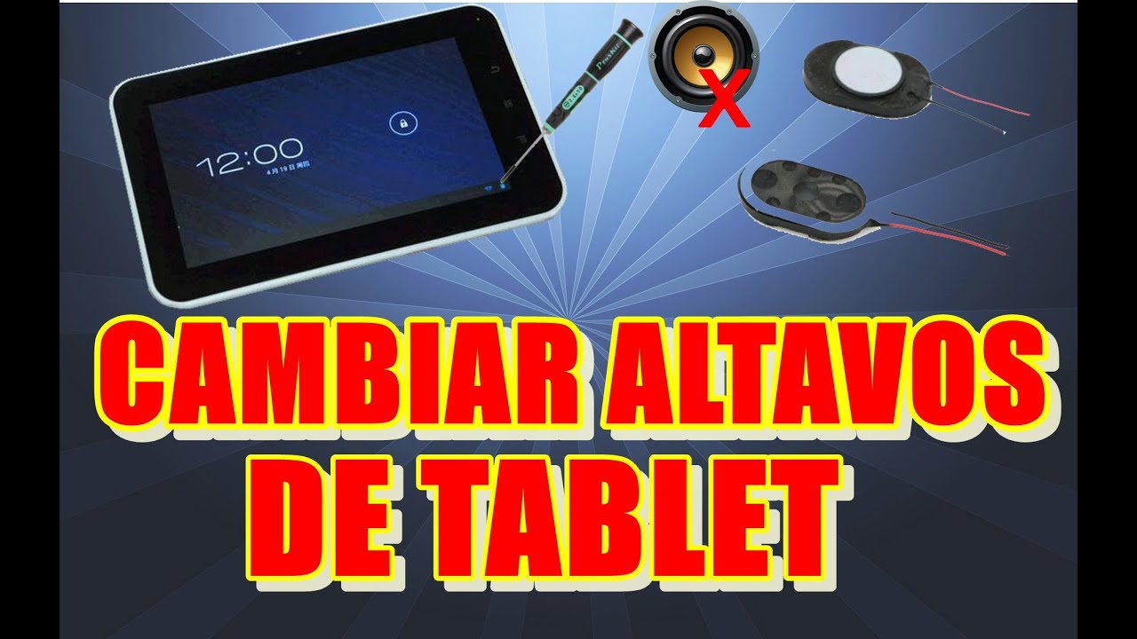 Como Cambiar Bocina de una tablet