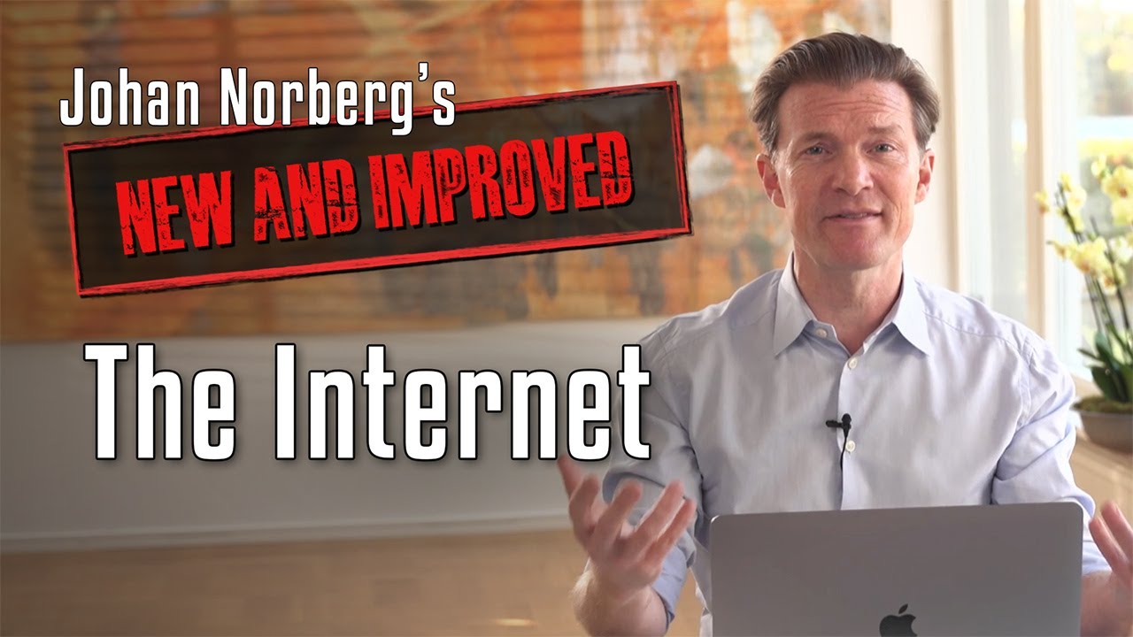 The Internet | Johan Norberg&rsquo;s New and Improved
