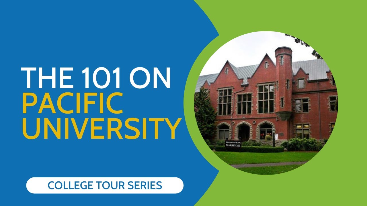 The 101 on Pacific University (College Tour Series)