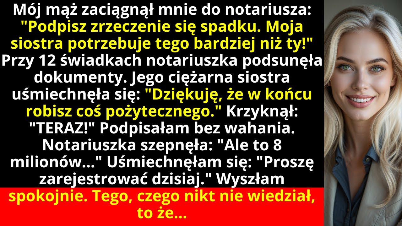Mój mąż zaciągnął mnie do notariusza: 