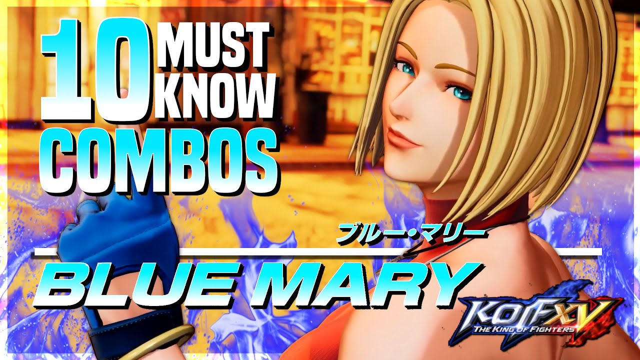 10 Must know Blue Mary combos for King of Fighters 15