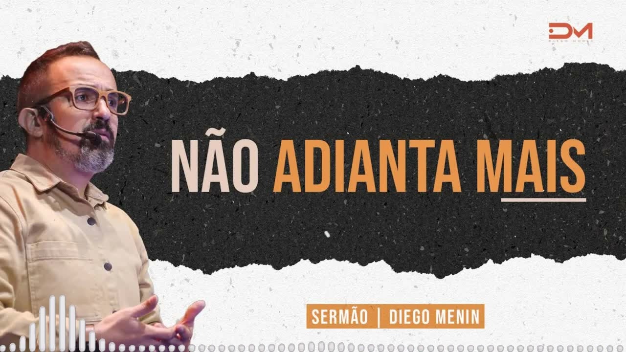 DEUS DISSE NÃO, E AGORA？ - DIEGOMENIN SERMÃO