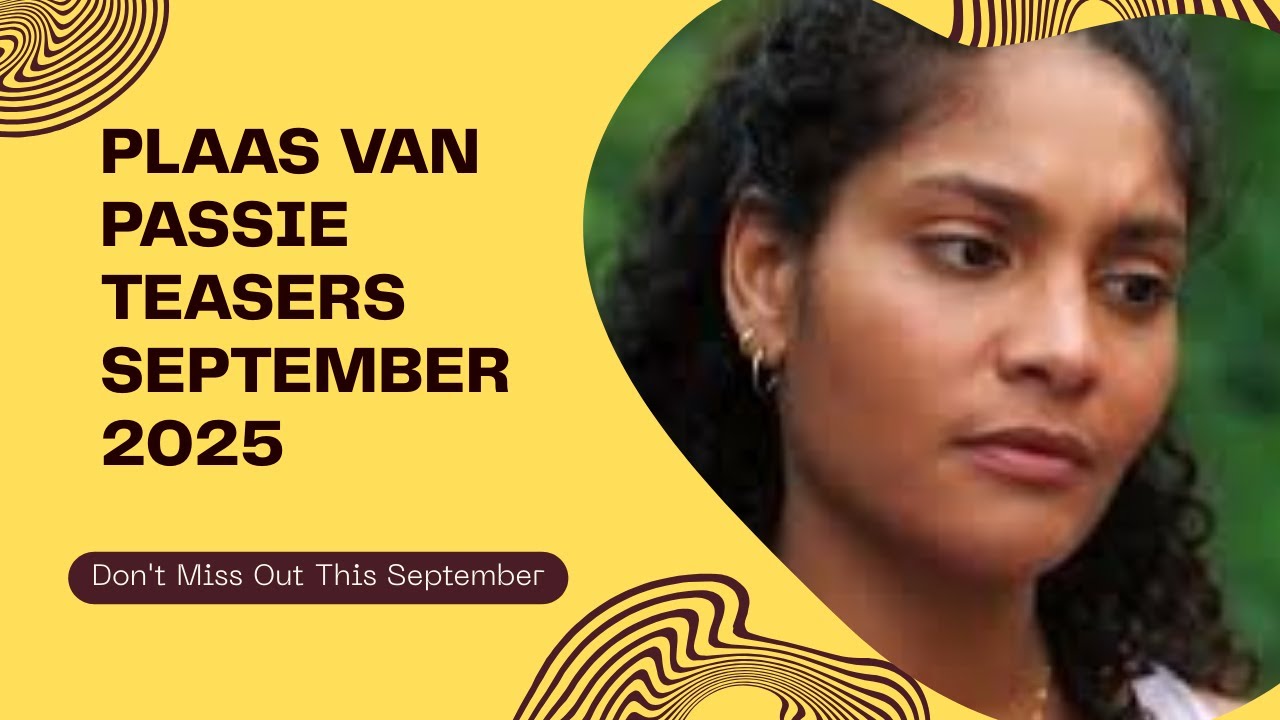 Plaas van Passie Teasers   September 2025