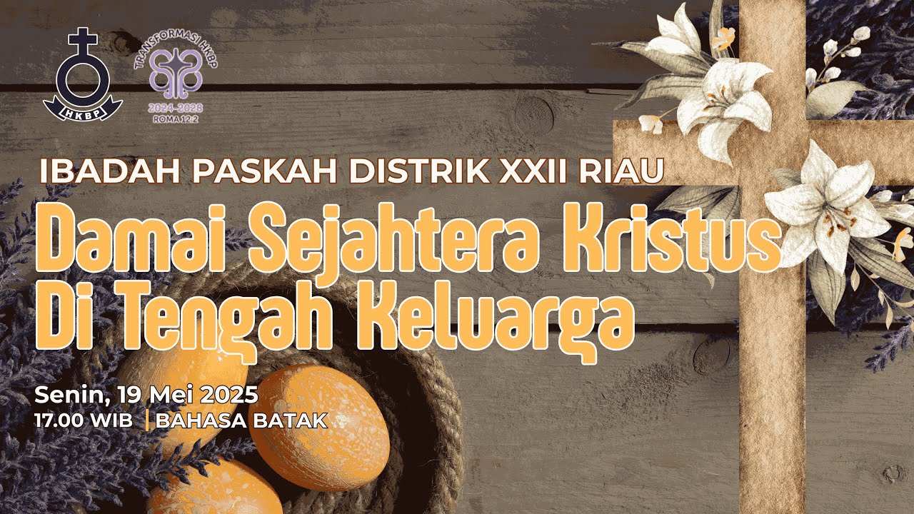 Perayaan Paskah Raya HKBP DISTRIK XXII RIAU || 17.00 WIB