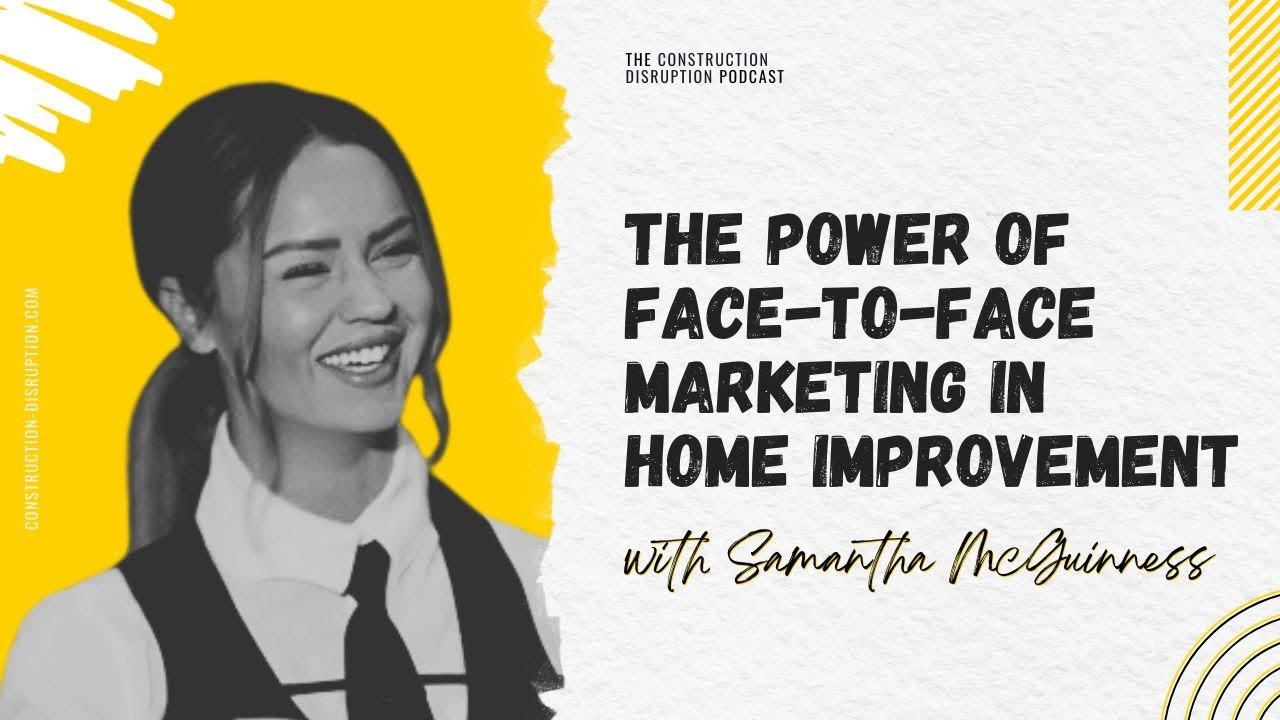 The Power of Face-to-Face Marketing in Home Improvement with Samantha McGuinness