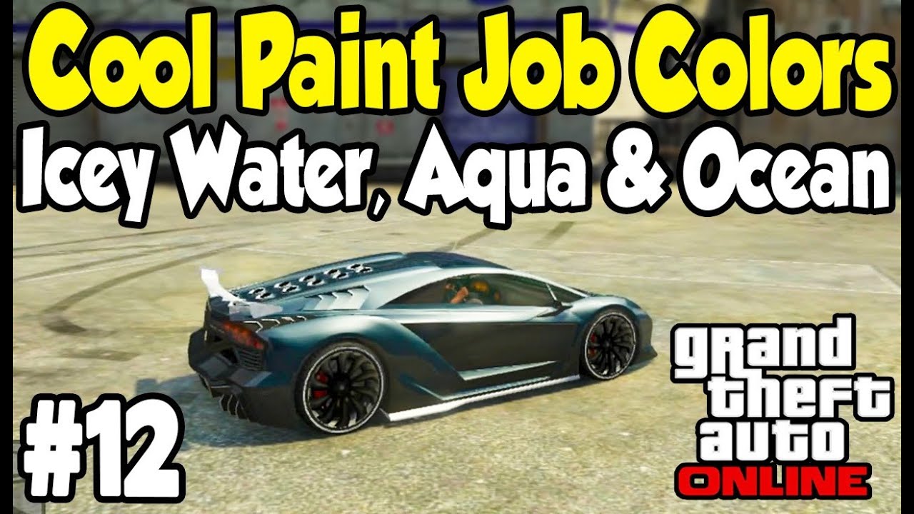 GTA Online - COOL PAINT JOB GUIDE #12 (Icey Water, Ocean Blue & Aqua) [Touch Up Tuesday]
