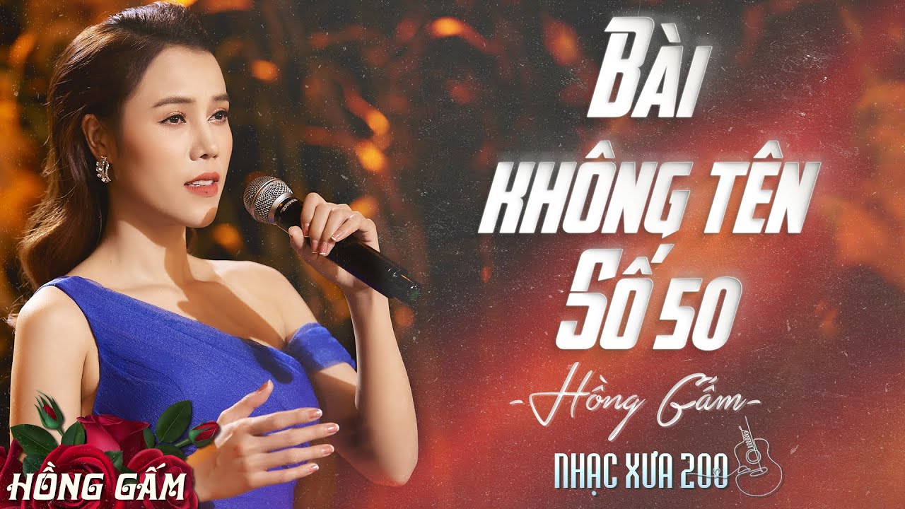 Bài Không Tên Số 50 [ST: Vũ Thành An] - Hồng Gấm ♪ Nhạc Xưa 200 [Official 4K]