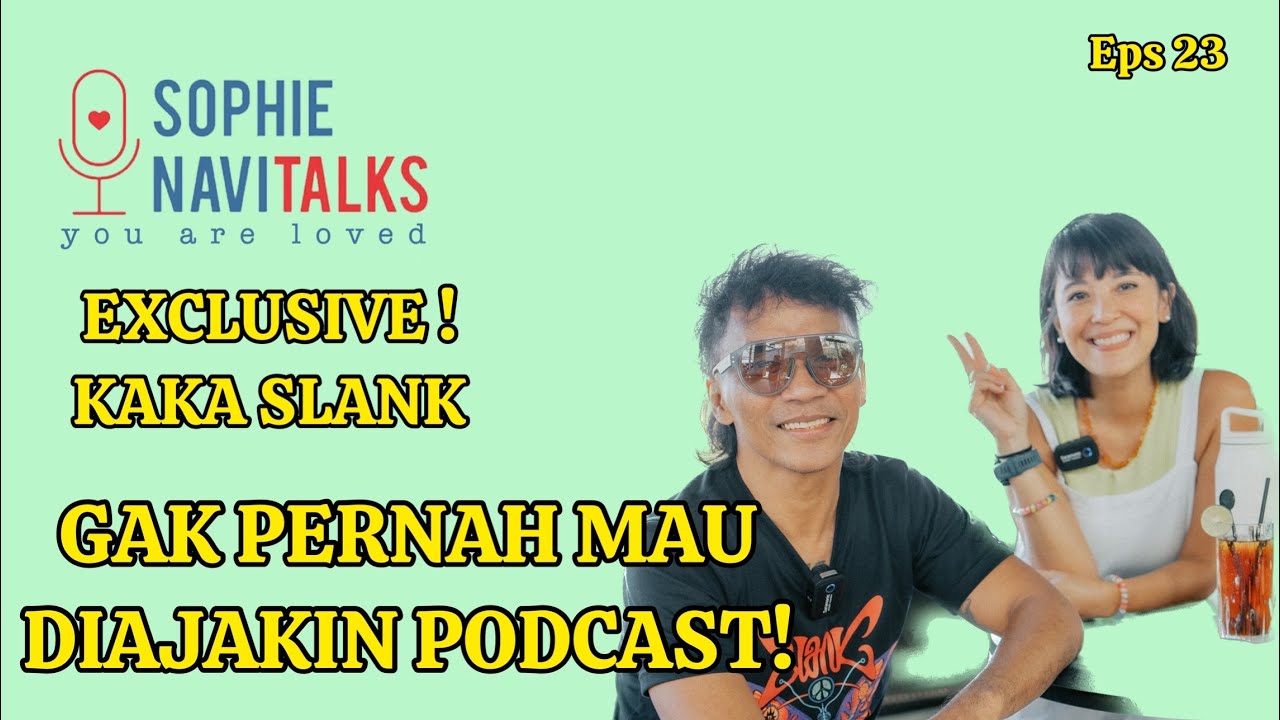 KAKA SLANK EXCLUSIVE DI SOPHIE NAVITALKS !