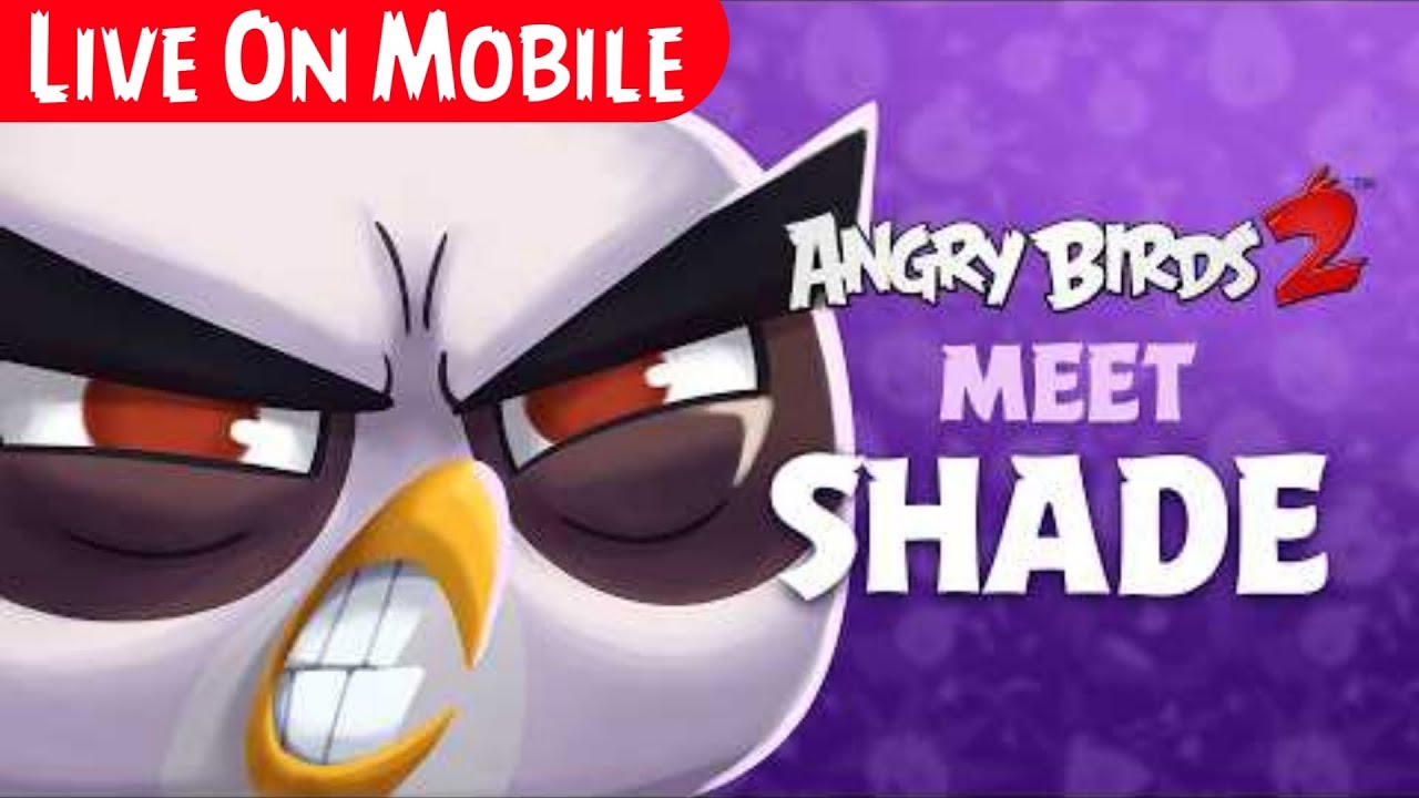 Angry Birds 2 Shade Live Stream