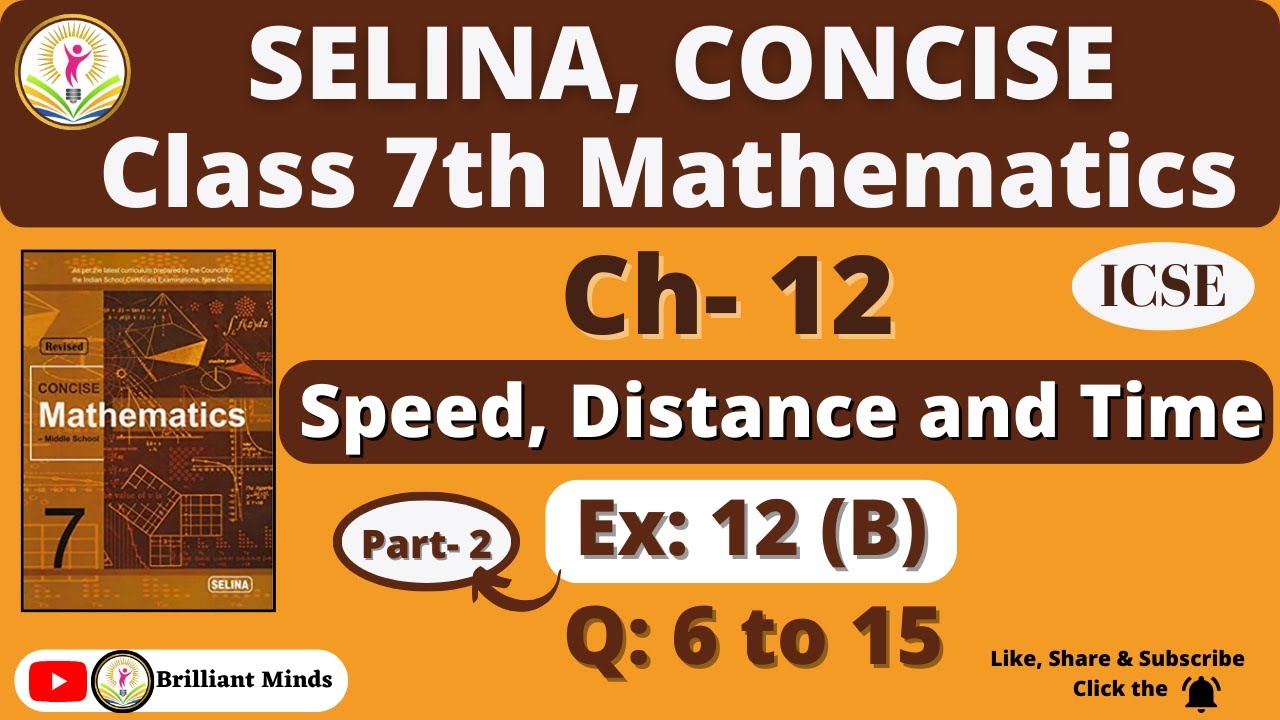 Class 7 ICSE || Selina Math || Ch-12 Speed, Distance and Time Ex: 12 (B) Ques: 6 to 15