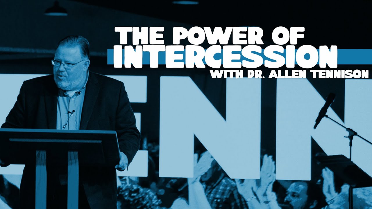 The Power of Intercession | Dr. Allen Tennison at Council25