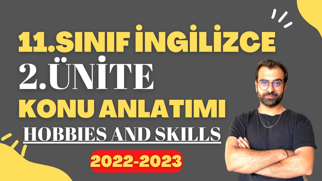 11.SINIF İNGİLİZCE 2.ÜNİTE KONU ANLATIMI | HOBBIES AND SKILLS