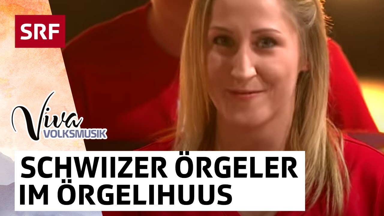 Schwiizer &Ouml;rgeler: Im &Ouml;rgelihuus | Viva Volksmusik | SRF