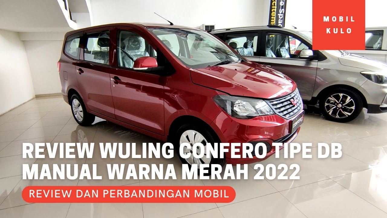 Review Wuling Confero Tipe DB Manual MT Warna Merah Terbaru 2022 - Tipe Terendah