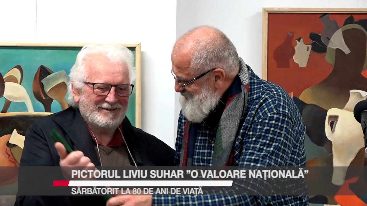 Pictorul Liviu Suhar- ”o valoare națională”, sărbătorit la 80 de ani de viață