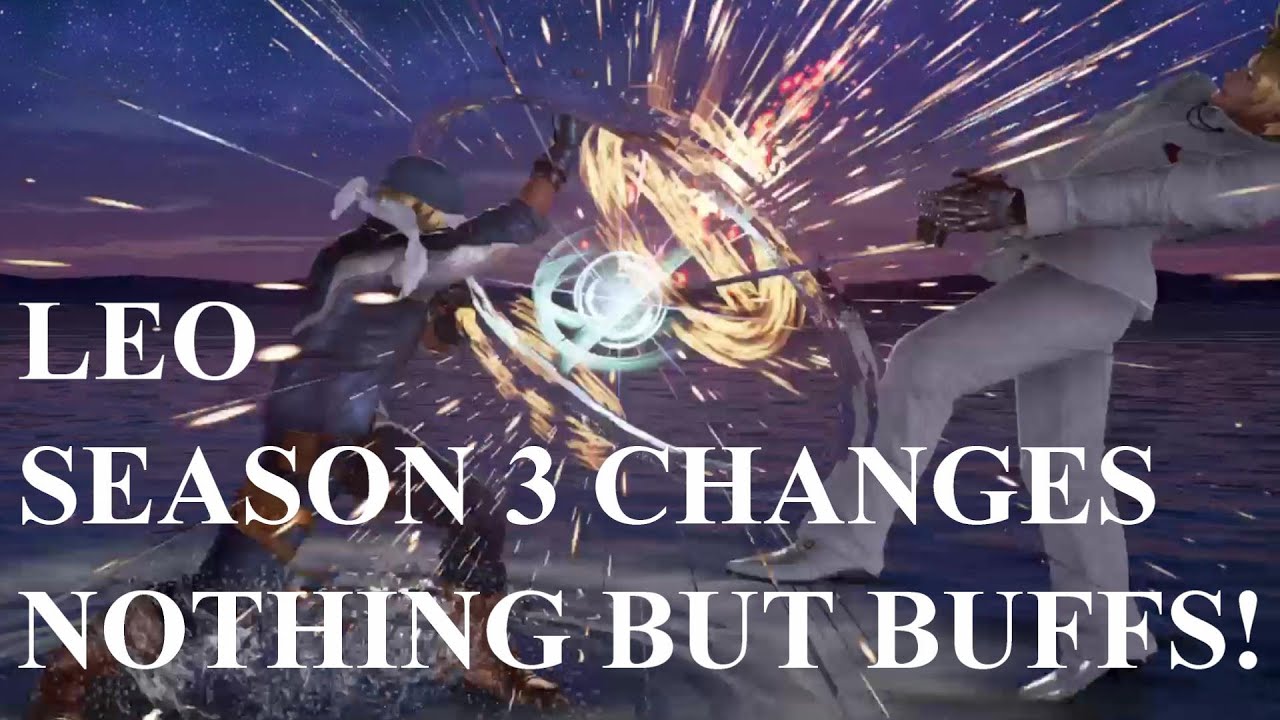 Tekken 7 | Season 3 Leo Changes & Buffs!