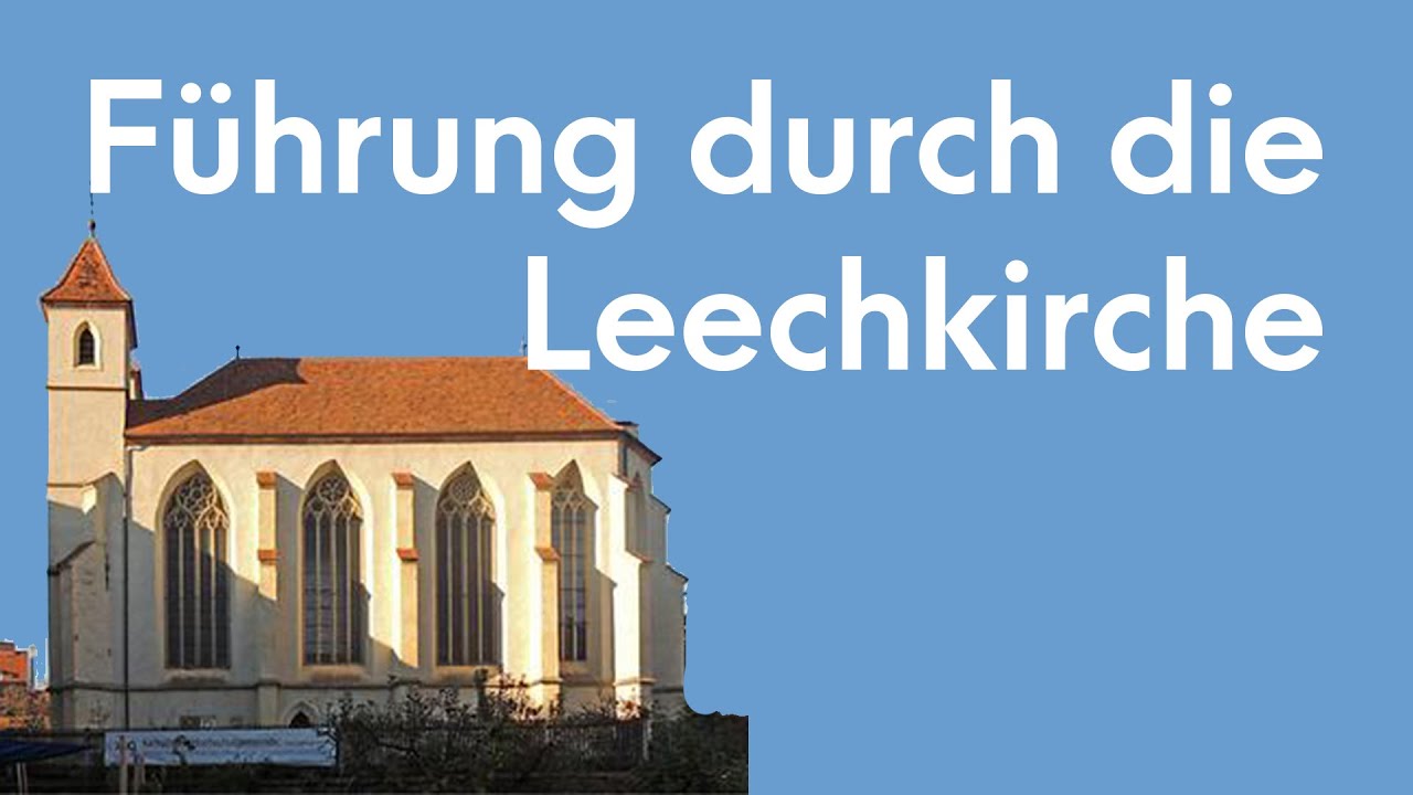 Führung durch die Universitätskirche Maria am Leech (Leechkirche) - Dokumentation